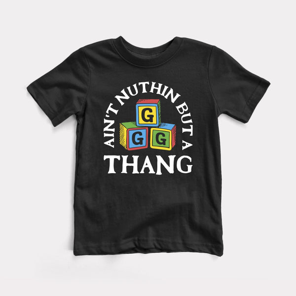 Ain't Nuthin But A G Thang - Black - Full Front