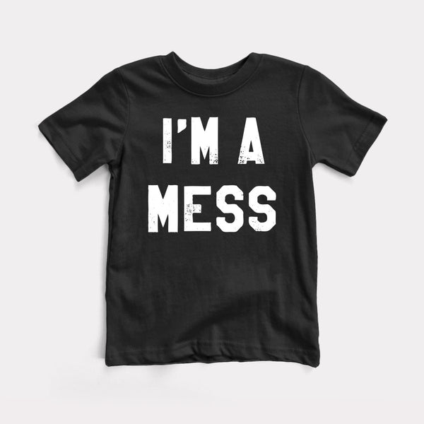 I'm A Mess - Black - Full Front