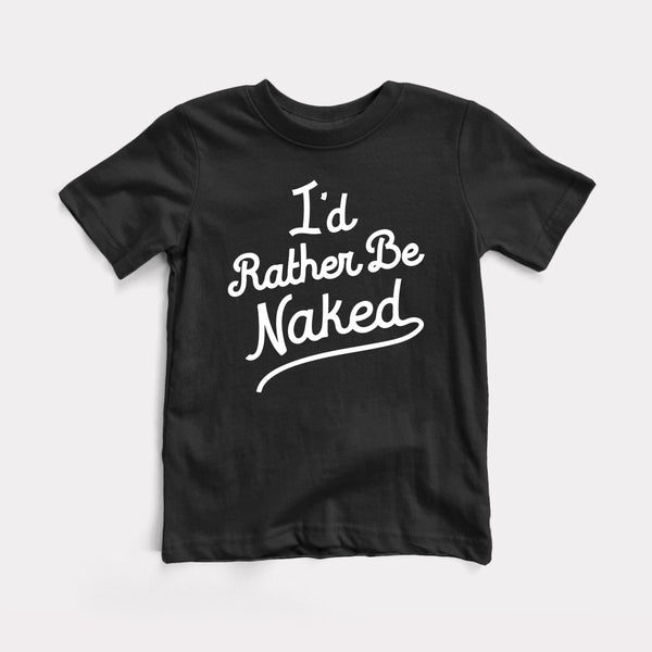 Rather Be Naked - Black - Full Front