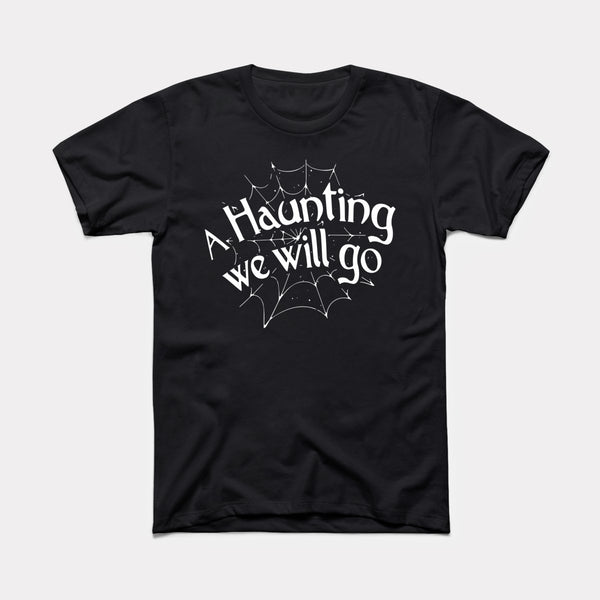 A Haunting We Will Go - Black - Full Front