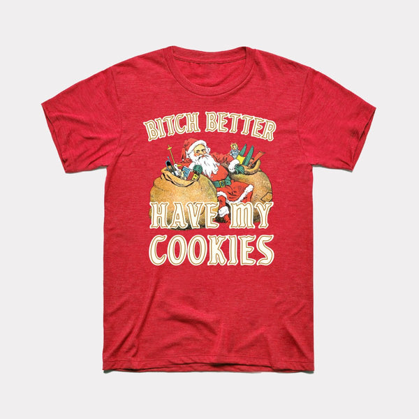 Bitch Better Have My Cookies - Heather Red - Full Front