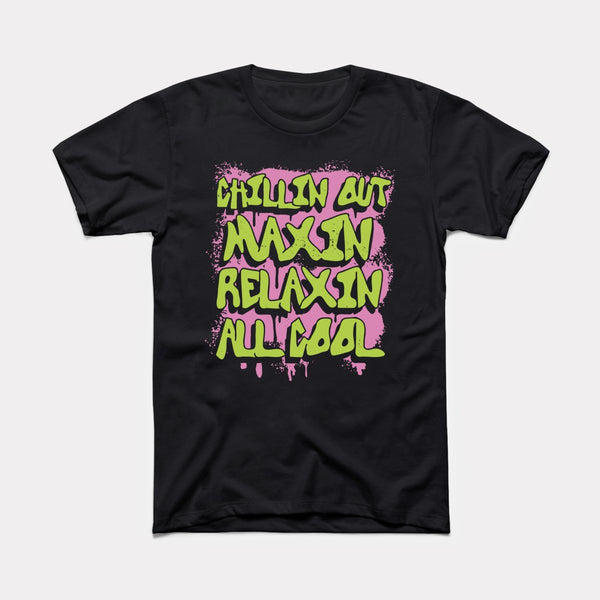 Chillin Out Maxin' - Black - Full Front