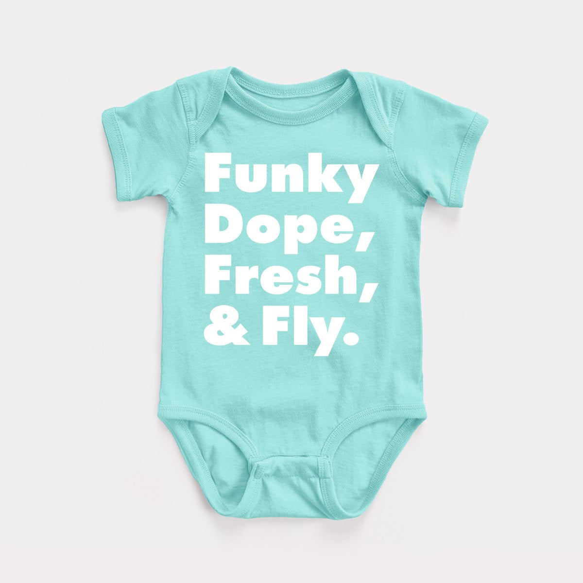 Funky Dope Fresh And Fly Baby Bodysuit