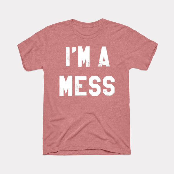 I'm A Mess - Heather Mauve - Full Front