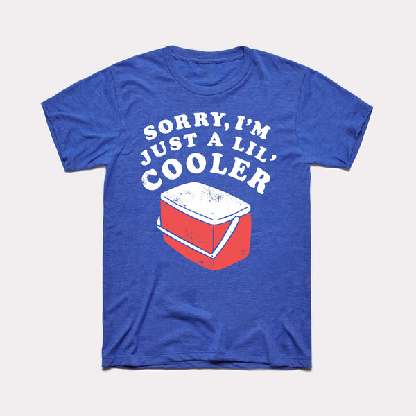 Just A Lil' Cooler Adult Unisex Tee