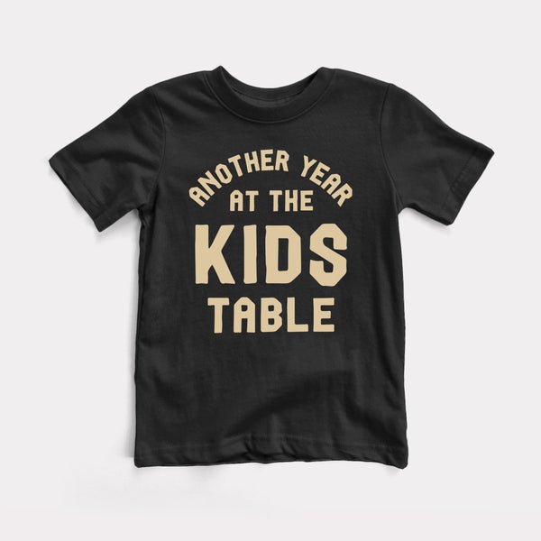 Another Year At The Kids Table - Black - Full Front