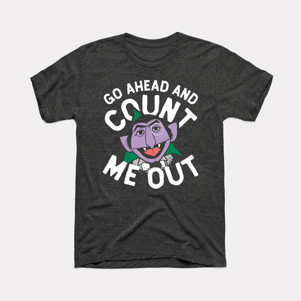 Count Me Out - Dark Grey Heather - Full Front