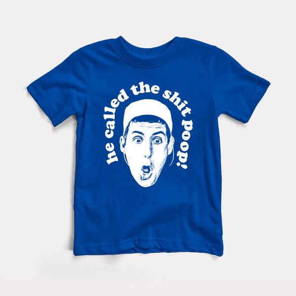 He Called The Shit Poop - True Royal - Full Front
