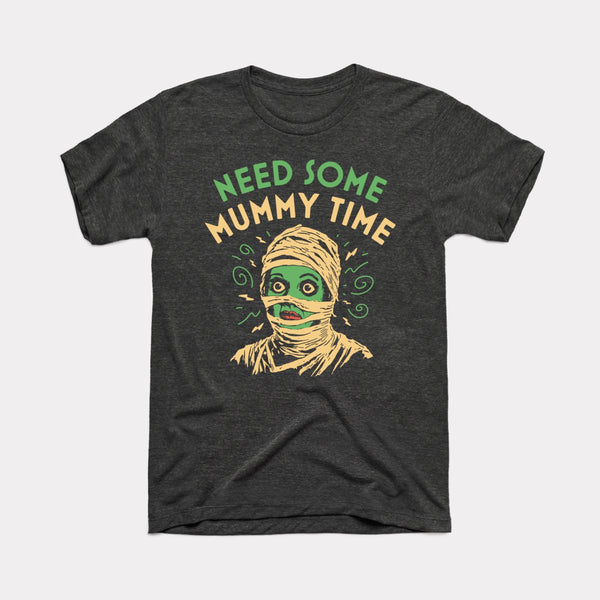 Need Some Mummy Time - Dark Grey Heather - Full Front