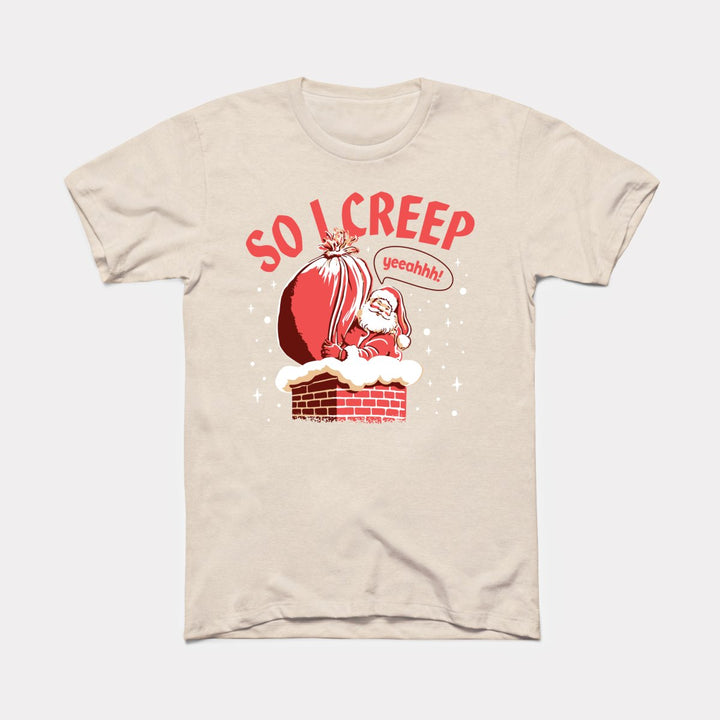 So I Creep Santa Adult Unisex Tee