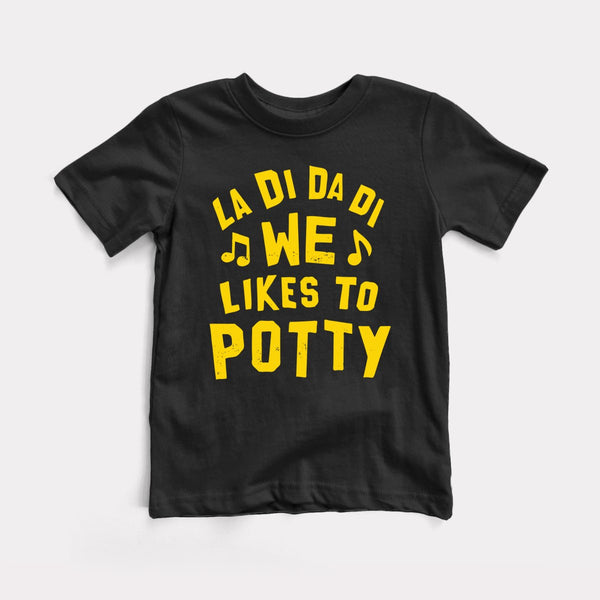 We Likes To Potty - Black - Full Front