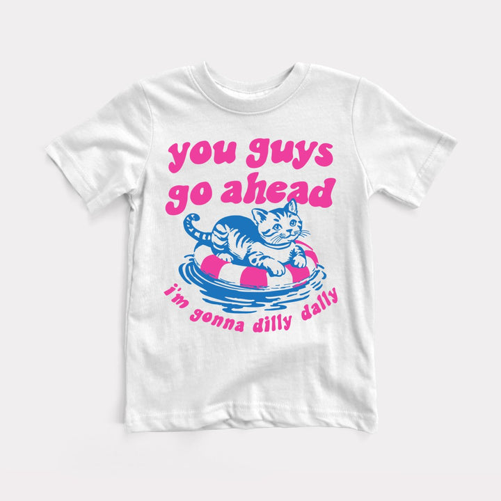You Guys Go Ahead I'm Gonna Dilly Dally - Youth Tee