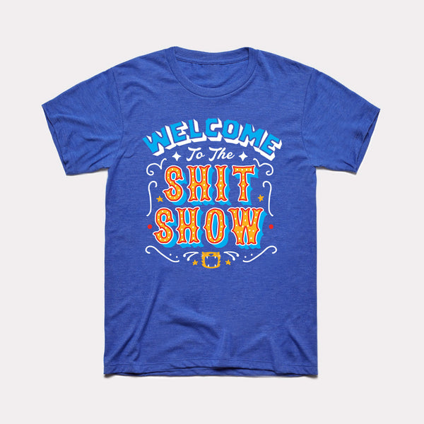 Shit Show Adult Unisex Tee