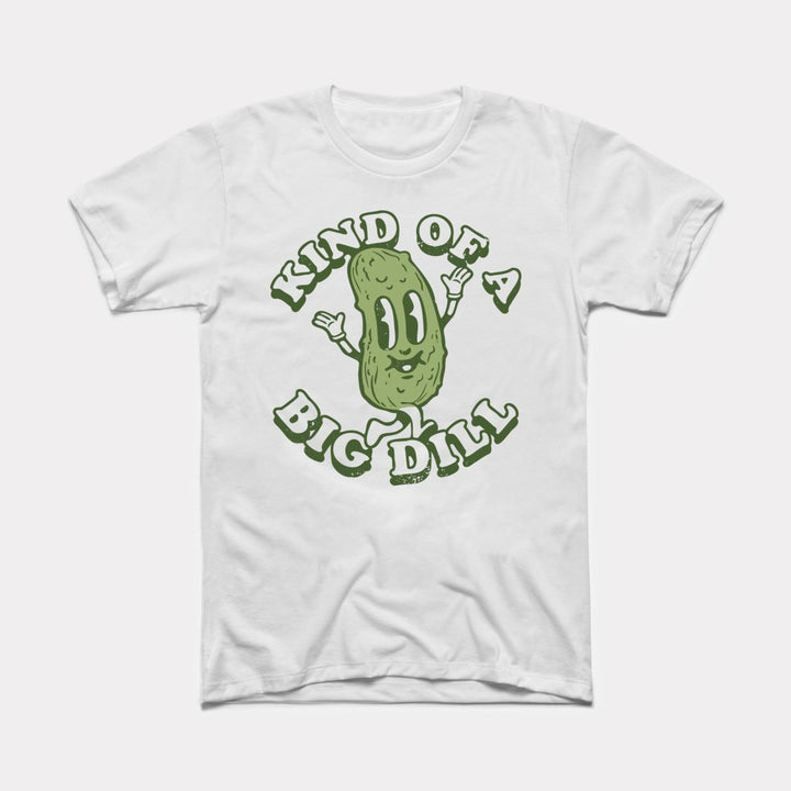 Kind Of A Big Dill Adult Unisex Tee
