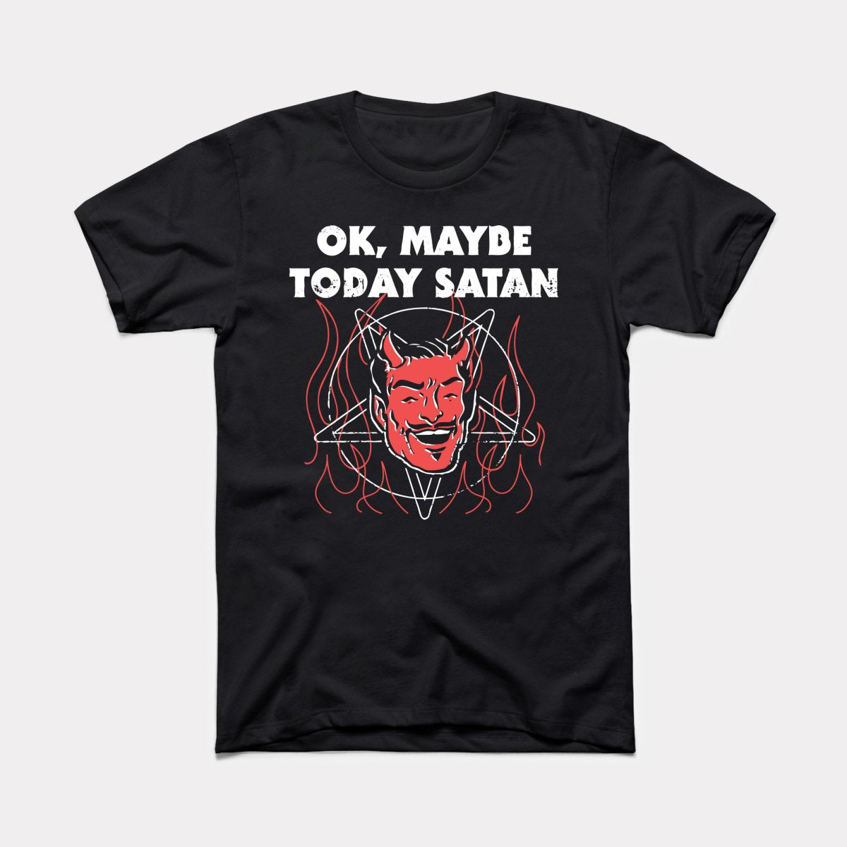 Okay Maybe Today Satan Adult Unisex Tee