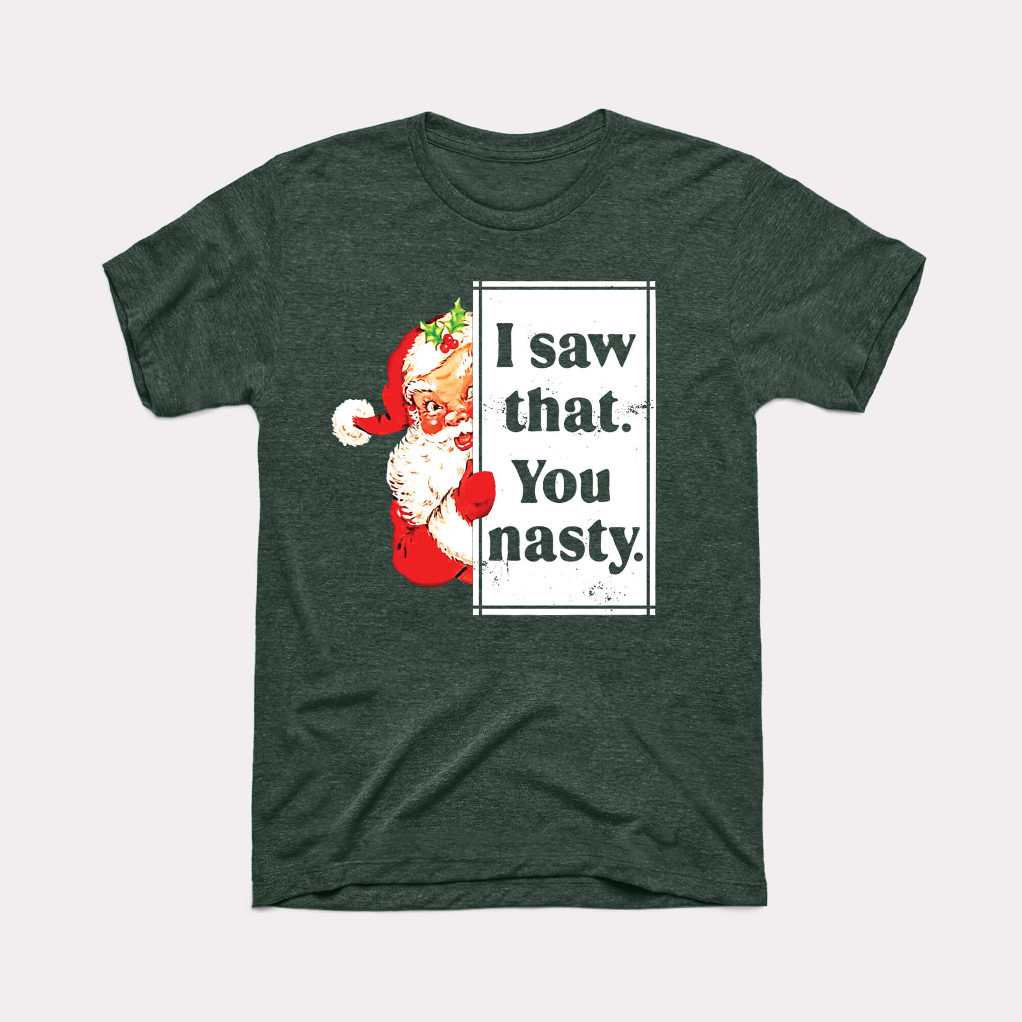 I Saw That You Nasty Adult Unisex Tee – BabyDoopy