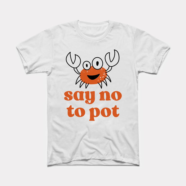Say No To Pot - White - Full Front