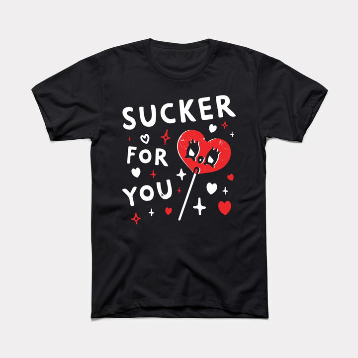 Sucker For You Adult Unisex Tee
