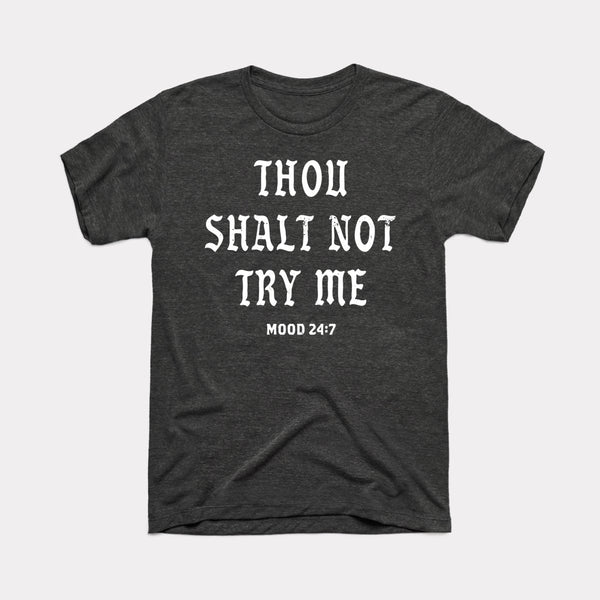 Thou Shalt Not Try Me - Dark Grey Heather - Full Front